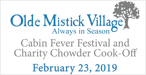 Annual Cabin Fever Festival and Charity Chowder Cook-Off at Olde Mistick Village