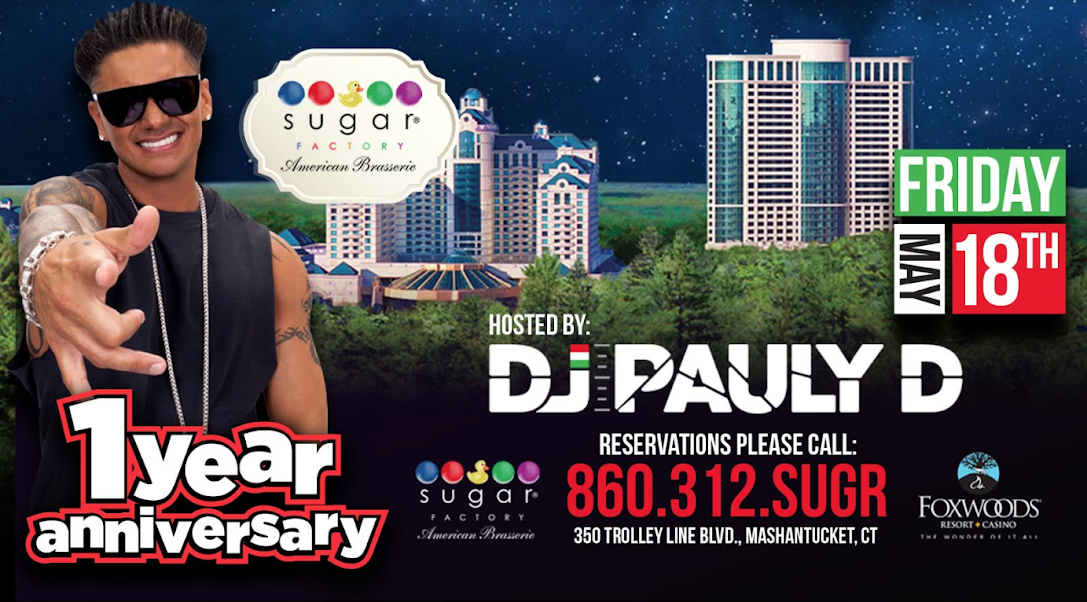 American television personality and disc jockey DJ Pauly D of MTV’s hit show “Jersey Shore” will host Sugar Factory American Brasserie Foxwoods’ one-year anniversary bash on Friday, May 18th at 9 p.m