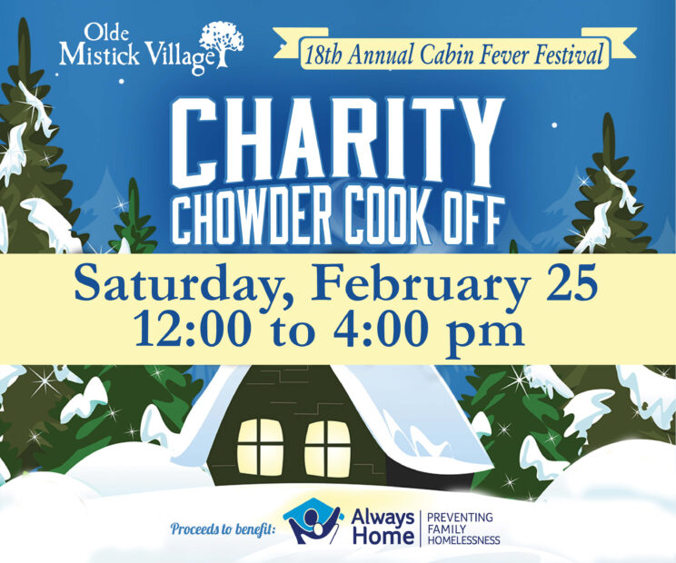 Annual Cabin Fever Festival and Charity Chowder Cook-Off at Olde Mistick Village