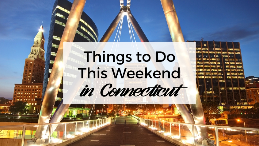 Things to Do This Weekend in Connecticut
