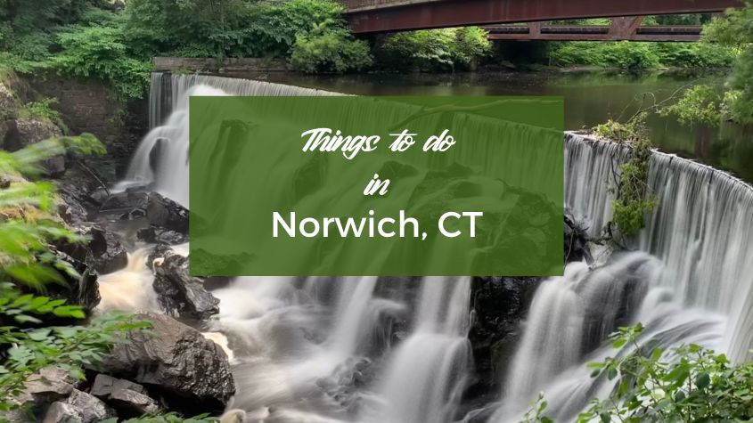 things to do in norwich, connecticut