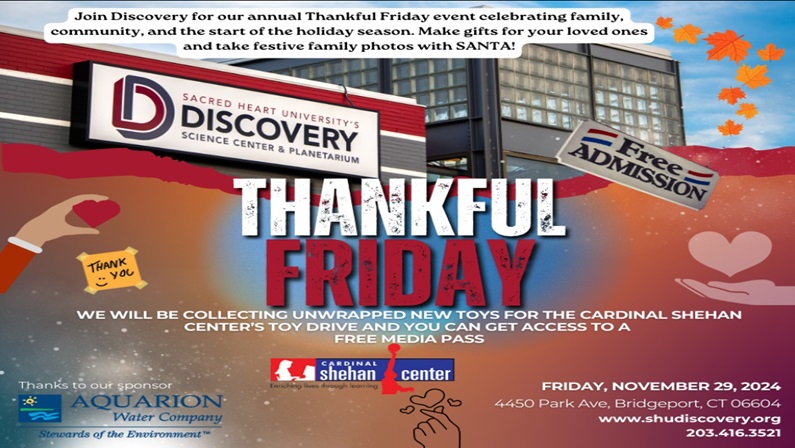 Thankful Friday at SHU Discovery Science Center & Planetarium