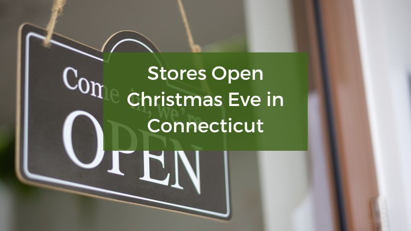 connecticut stores open on christmas eve