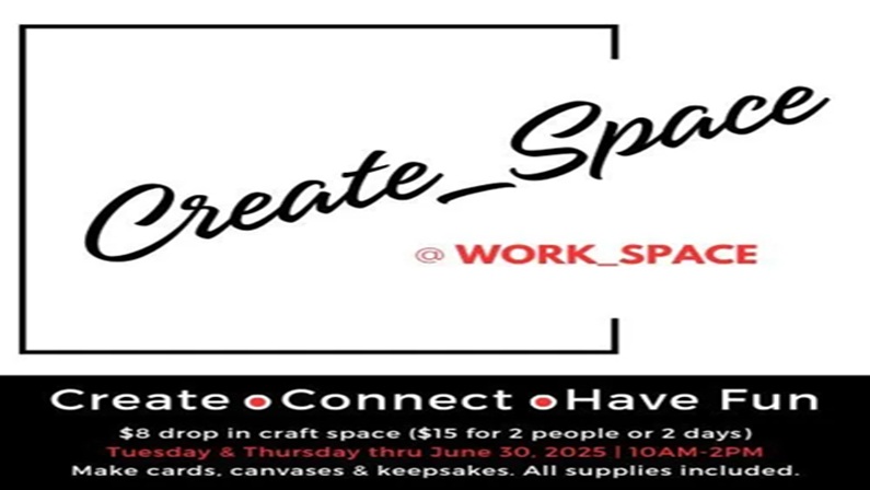 CREATE_SPACE Tuesdays & Thursdays at WORK_SPACE