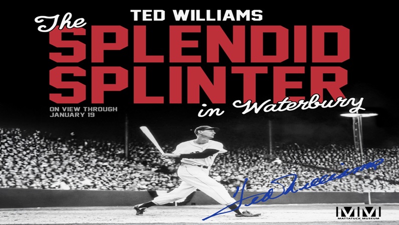 Ted Williams: The Splendid Splinter in Waterbury at Mattatuck Museum