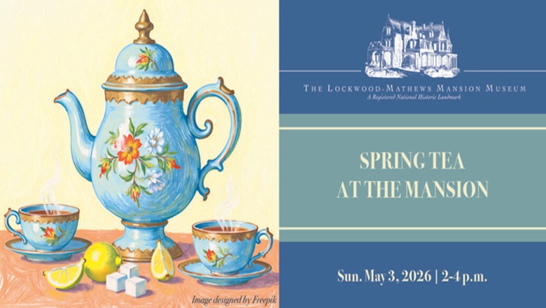 Spring Tea at the Mansion at Lockwood-Mathews Mansion Museum