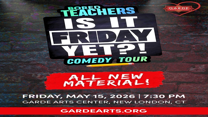Bored Teachers: Is It Friday Yet?! Comedy Tour at Garde Arts Center