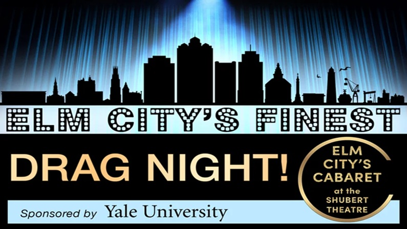 Elm City’s Finest: Drag Night at Shubert Theatre