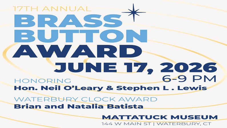 17th Annual Brass Button Awards and 3rd Annual Waterbury Clock Awards at Mattatuck Museum