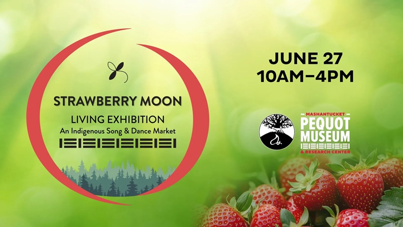 Strawberry Moon Living Exhibition at Mashantucket Pequot Museum