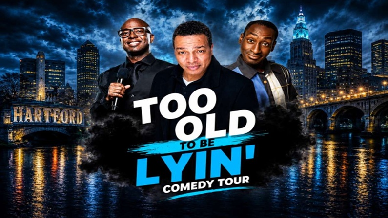 Too Old To Be Lyin Comedy Tour at Hartford Funny Bone Comedy Club