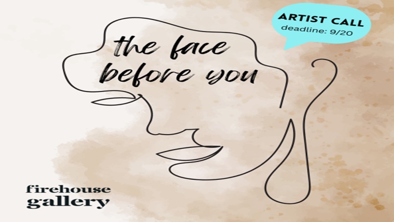 The Face Before You – Artist Call at Firehouse Gallery