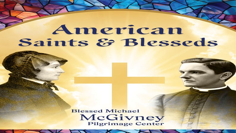 American Saints and Blesseds at Blessed Michael McGivney Pilgrimage Center