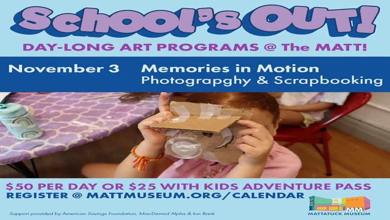 Schools OUT! | Memories in Motion: Photography and Scrapbooking at Mattatuck Museum