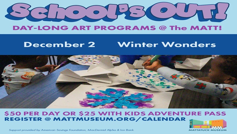 Schools OUT! Winter Wonders at Mattatuck Museum